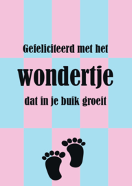 A6 kaart  gefeliciteerd met het wondertje dat in je buik groeit