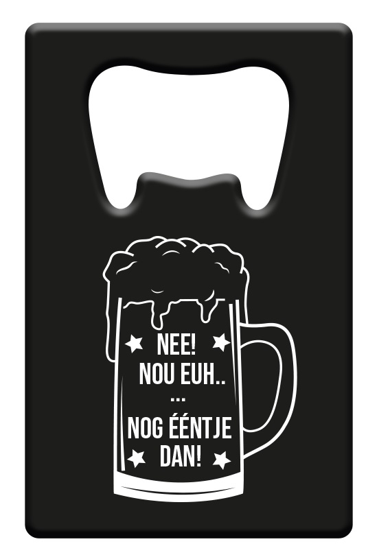 Metal beer opener - Nee! nog eeeeeentje dan
