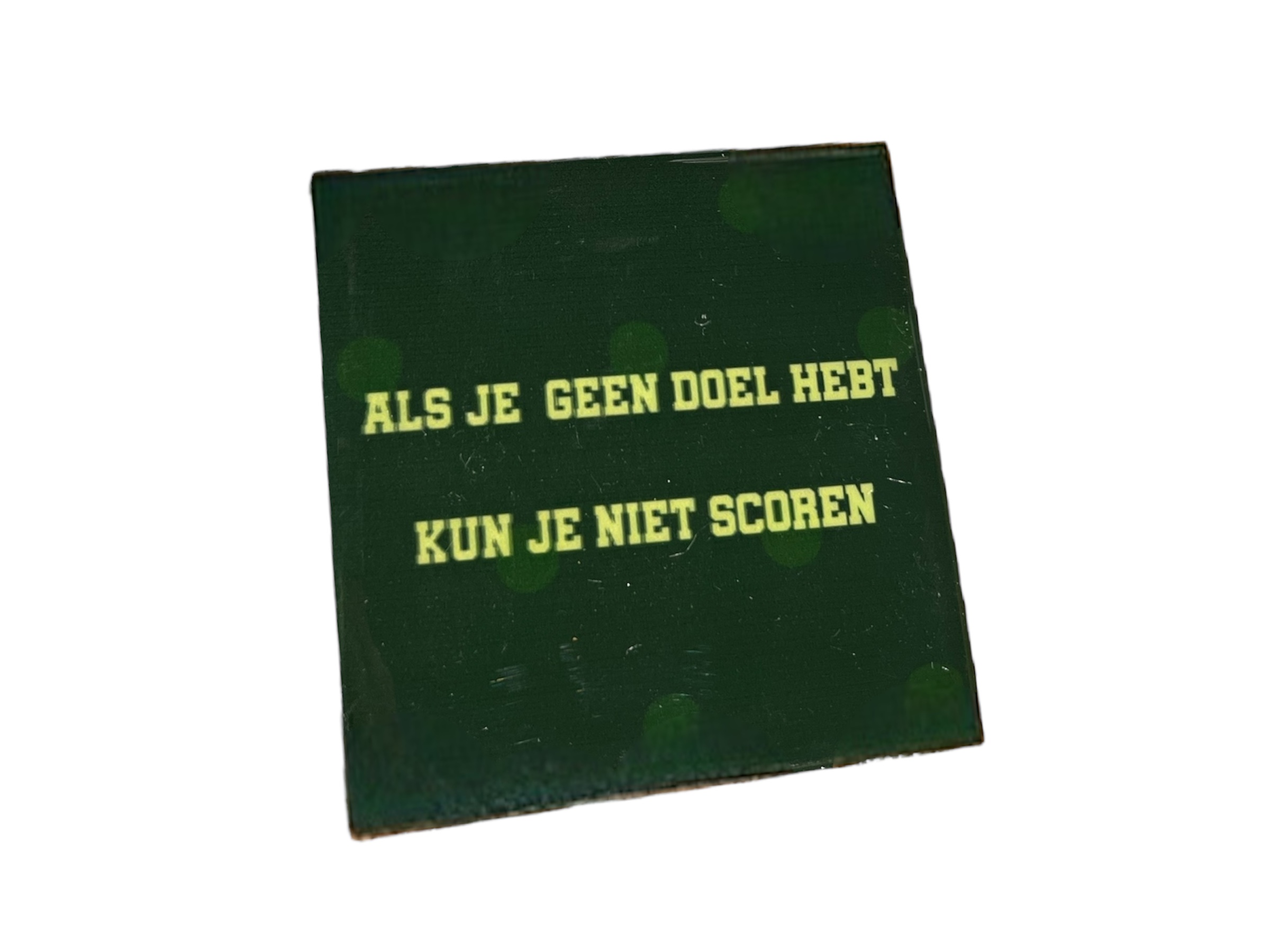 Tegeltje als je geen doel hebt