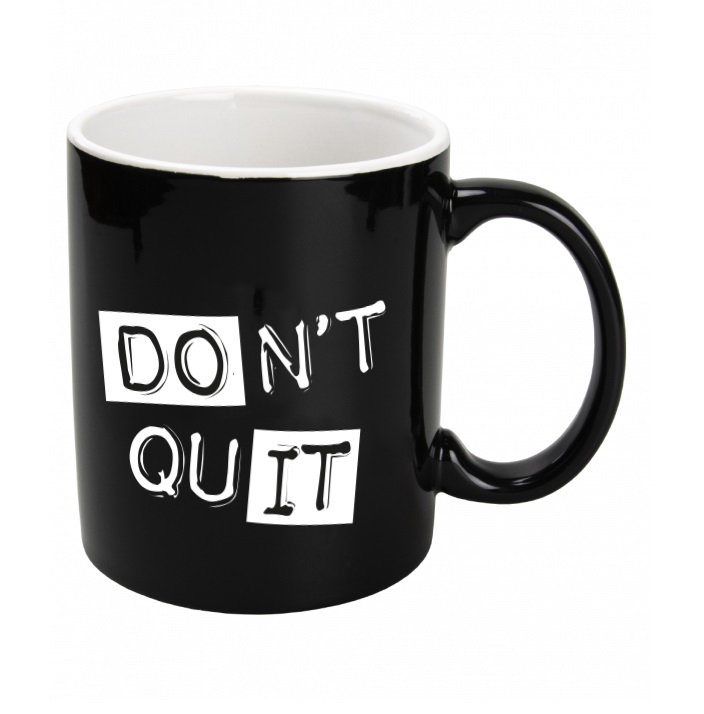 Black en White Mugs - Dont quit