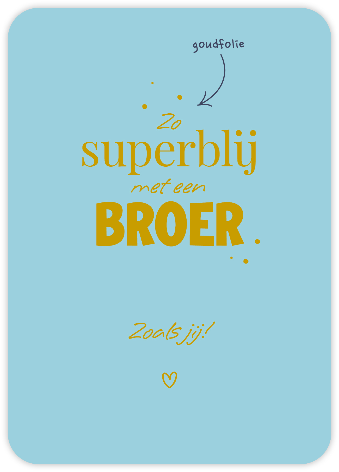 Zo superblij met een broer Zoals jij!