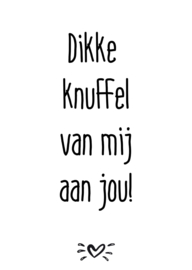 A6 kaart dikke knuffel van mij aan jou