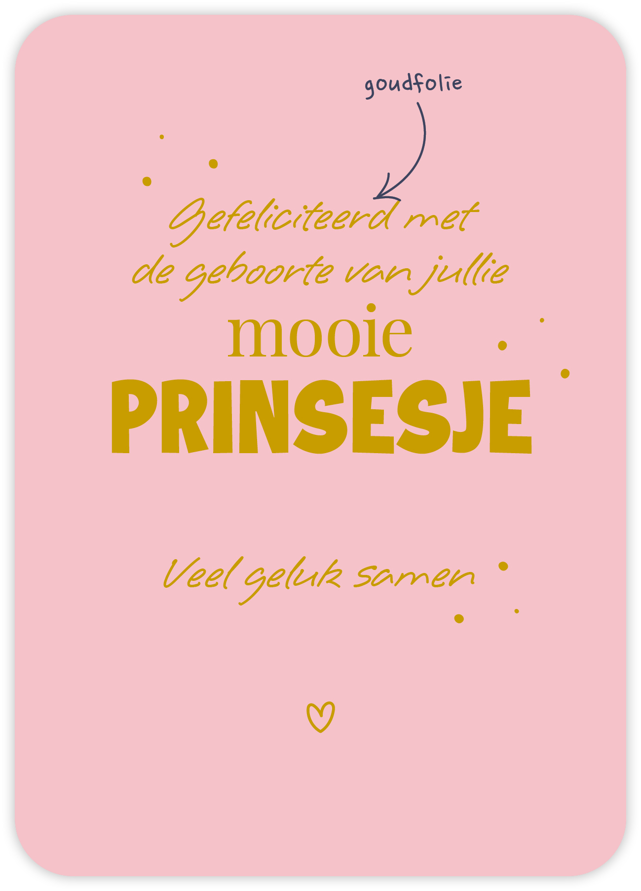 Gefeliciteerd met de geboorte van jullie mooie prinsesje