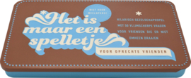 Het is maar een spelletje Voor oprechte vrienden