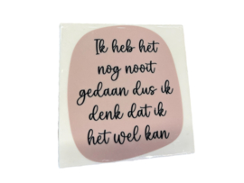 Tegeltje ik heb het nog nooit gedaan
