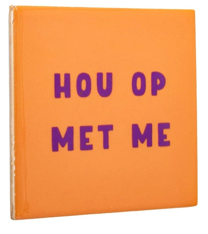 Tegeltje Hou op met me