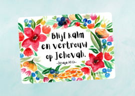 aquarel postkaart: Blijf kalm en vertrouw op Jehovah