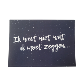 Kaart Ik weet niet wat ik moet zeggen