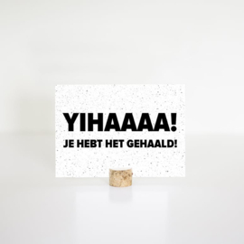 Kaart Yihaaaa! Je hebt het gehaald!