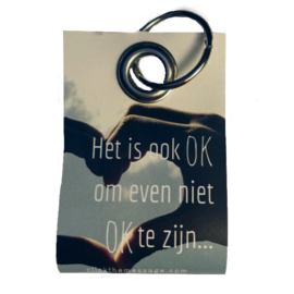 Het is ook ok om even niet ok te zijn...