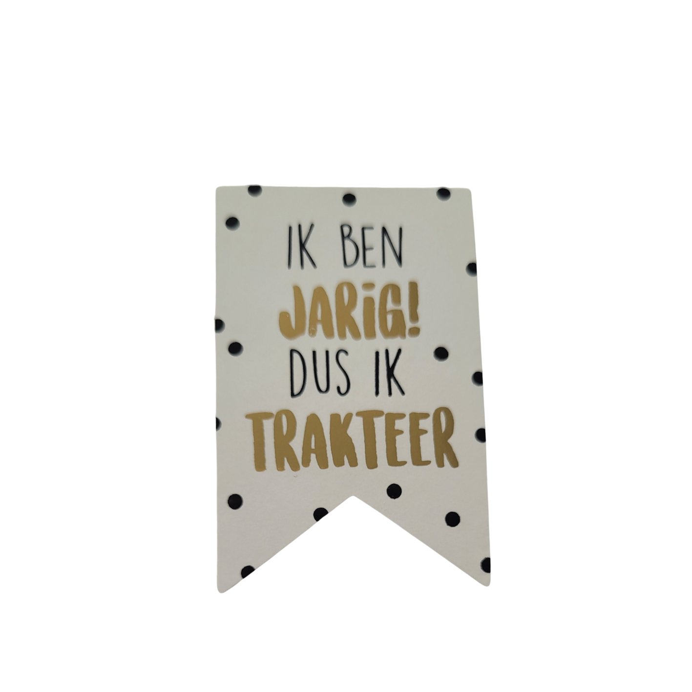 Sticker Ik ben jarig! Dus ik trakteer