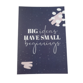 Kaart - Big ideals have small beginnings