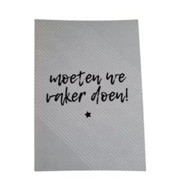 Kaart Moeten we vaker doen!