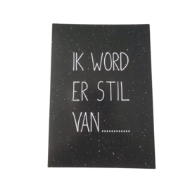 Kaart Ik word er stil van