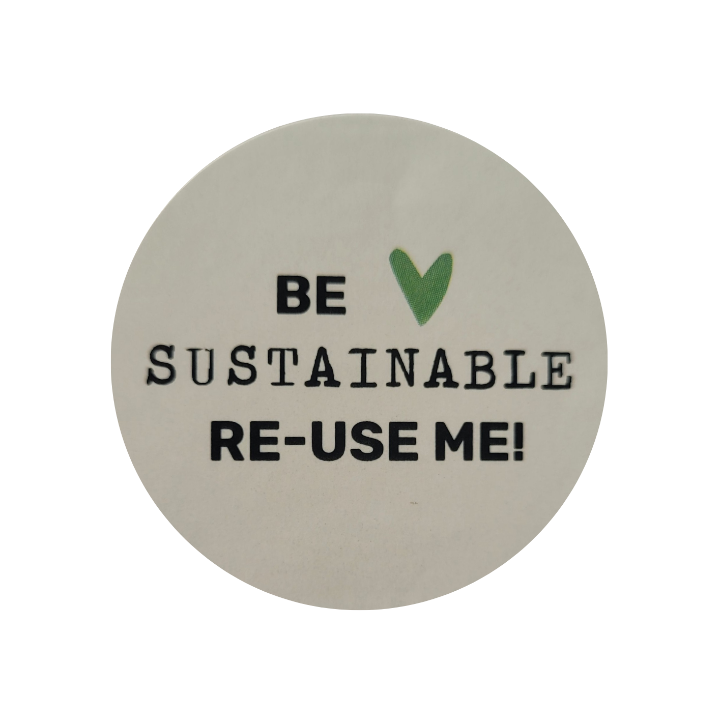 Sticker Be sustainable re-use me!