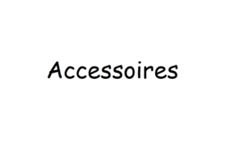 Accessoires