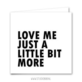 Kaart | Love me just a little bit more