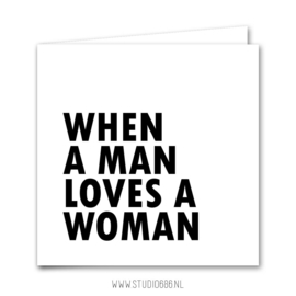 Kaart | When a man loves a woman