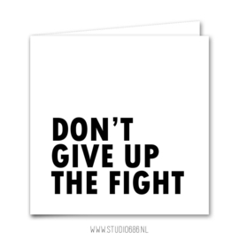 Kaart | Don't give up the fight