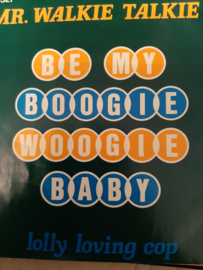 Mr. Walkie Talkie- Be my boogie woogie baby