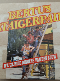 Bertus Staigerpaip – Wij Zijn De Jongens Van Den Bouw