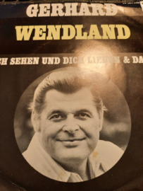 Gerhard Wendland- Dich sehen und dich Lieben