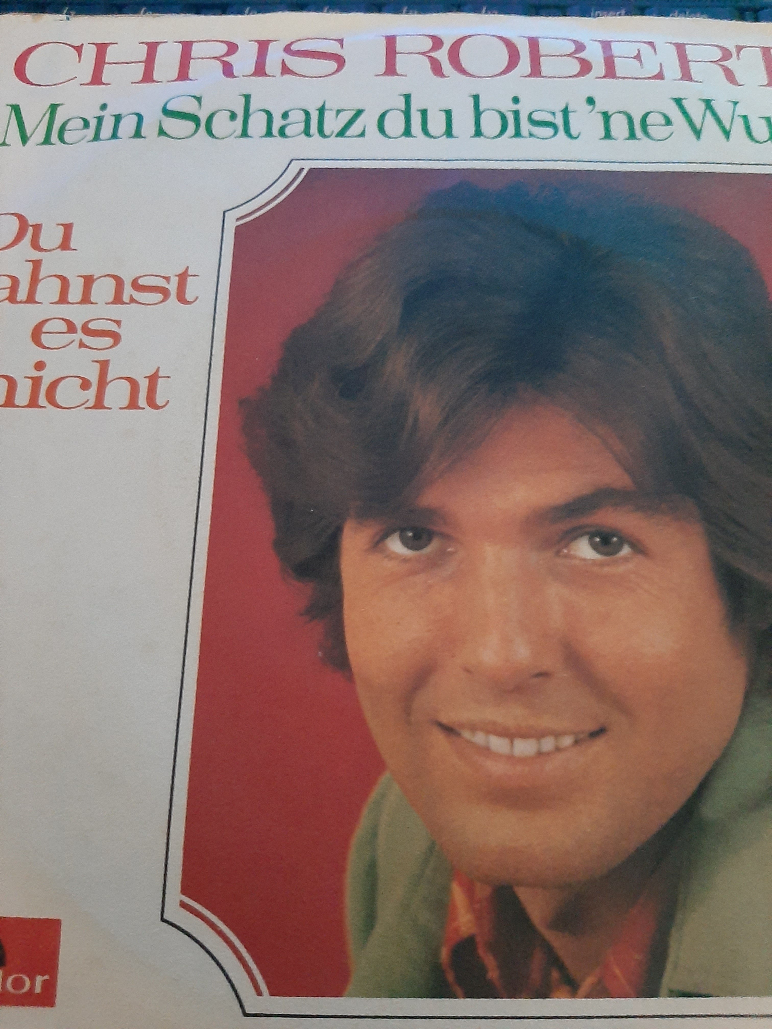 Chris Roberts-Mein Schatz du bist'ne Wucht