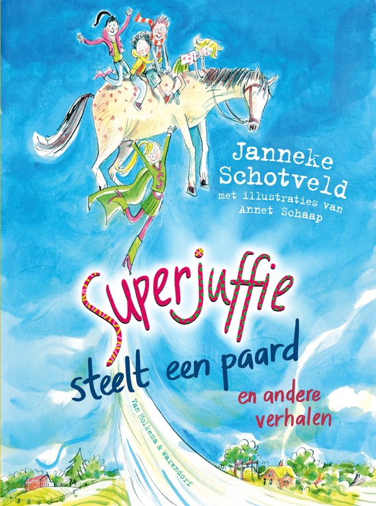 Superjuffie steelt een paard - Janneke Schotveld