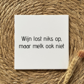 Tegeltje wijn lost niks op