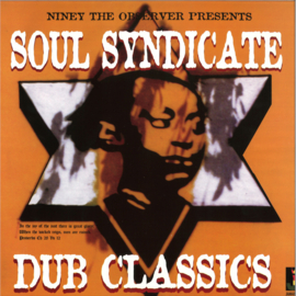 Niney The Observer - Soul Syndicate Dub Classics - JRLP022 | Jamaican Recordings