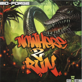 Bio-Forge - Nowhere 2 Run - GTRV005 | Guillotine Recordings