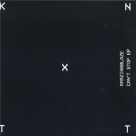 Amazingblaze - Can't Stop EP - KNTXT019 | KNTXT