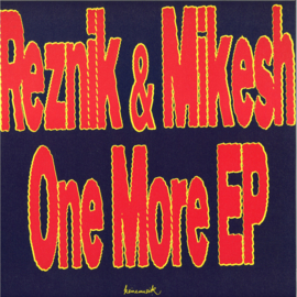 Reznik, Mikesh - One More EP - KM063 | Keinemusik