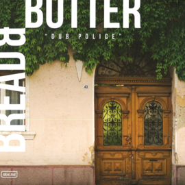 Bread & Butter - Dub Police - ABCLTD002 | ABC LTD