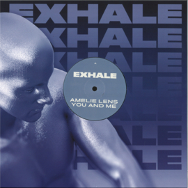 AMELIE LENS - YOU AND ME - EXH006 | EXHALE