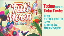 Full Moon Festival - Techno Tuesday Stage