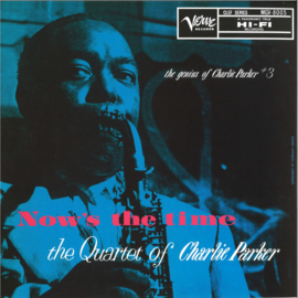The Quartet Of Charlie Parker - Now's The Time - CPNTT001 | Verve Records