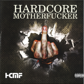 El Bruto, Lem-X, De'Core, Mastersound, Track Killer, F. Noize, Stingray, Sonic Driver - :Hardcore Motherfucker - HCMF01 | Hardcore Mother Fucker