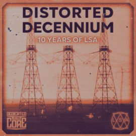 DJ LSA - Distorted Decennium - DTTC010 | Dedicated To The Core