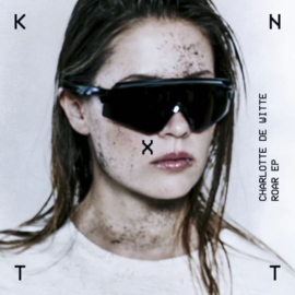 Charlotte de Witte - Roar EP - KNTXT026 | KNTXT