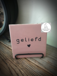 Tekst tegel "Geliefd"