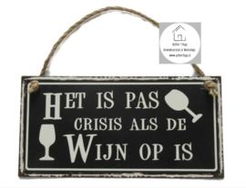 Metalen tekst bord "Crisis wijn"