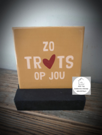 Tekst tegel "Trots op jou"