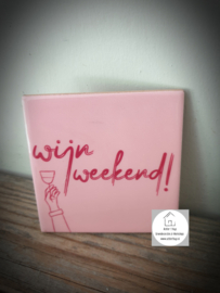 Tekst tegel "Wijn weekend"