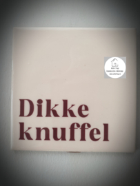 Tekst tegel "Dikke knuffel"