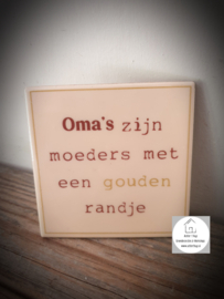 Tekst tegel "Oma's zijn"