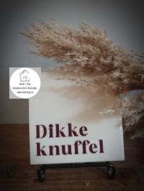 Tekst tegel "Dikke knuffel"