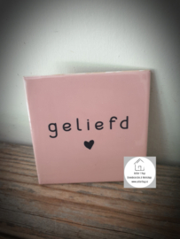 Tekst tegel "Geliefd"