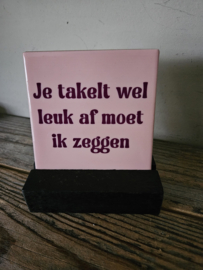 Tekst tegel "aftakelen"