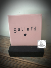 Tekst tegel "Geliefd"